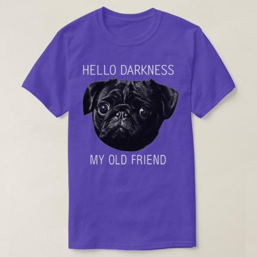 Hallo Dunkelheit Mein alter Freund Funny Mops Mops T-Shirt (Design vorne)