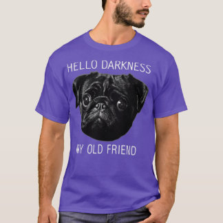 Hallo Dunkelheit Mein alter Freund Funny Mops Mops T-Shirt