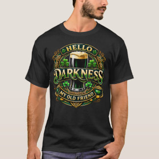 Hallo Dunkelheit mein alter Freund Irisches Bier S T-Shirt