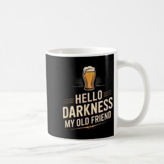 Hallo Dunkelheit mein alter Freund lustiger Bier-S Kaffeetasse