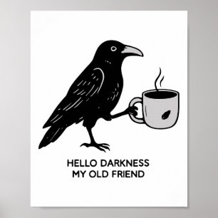 Hallo Dunkelheit mein alter Freund Rabe Kaffee Gru Poster