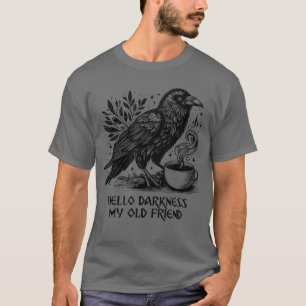 Hallo Dunkelheit mein alter Freund Rabe Krähe Hold T-Shirt