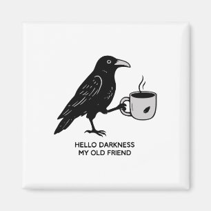 Hallo Dunkelheit mein alter Freund Raven Kaffee Sp Magnet