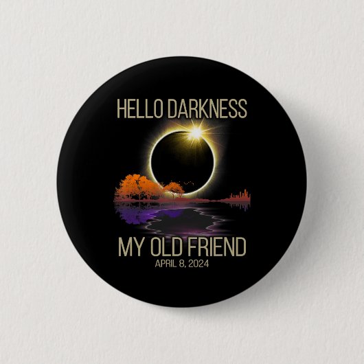 Hallo Dunkelheit Mein alter Freund Solar Eclipse 0 Button (Vorderseite)