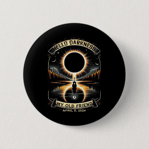 Hallo Dunkelheit Mein alter Freund Solar Eclipse 8 Button