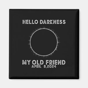 Hallo Dunkelheit mein alter Freund Total Solar Ecl Magnet
