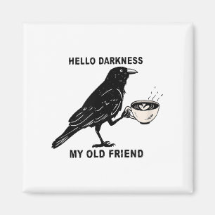 Hallo Dunkelheit, mein altes Friend Crow-Kaffeehau Magnet