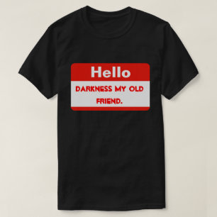 Hallo Dunkelheit T-Shirt