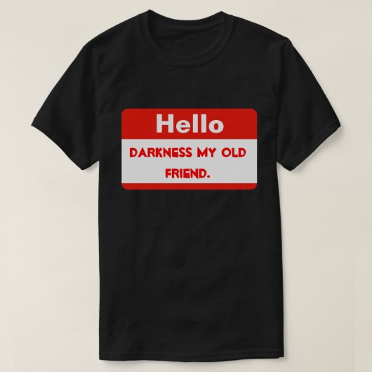 Hallo Dunkelheit T-Shirt (Design vorne)