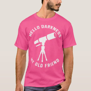 Hallo Dunkelheit Telescope Stargazing Astronomie L T-Shirt