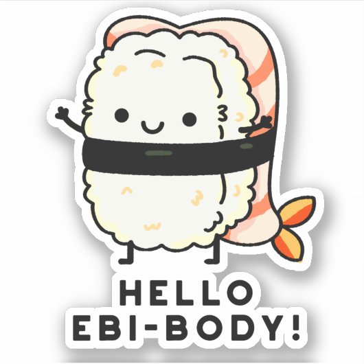 Hallo Ebi-body Funny Ebi Sushi Pun Aufkleber (Vorderseite)