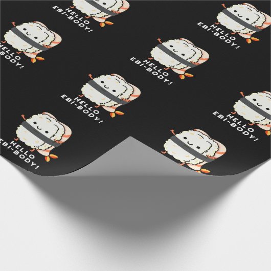 Hallo Ebi-body Funny Ebi Sushi Pun Dark BG Geschenkpapier (Ecke)