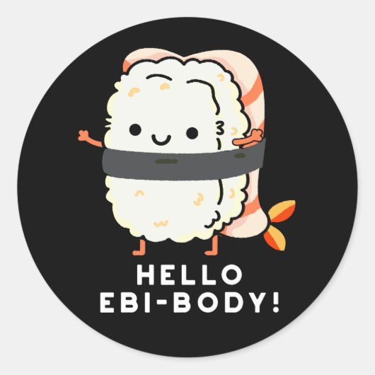 Hallo Ebi-body Funny Ebi Sushi Pun Dark BG Runder Aufkleber (Vorderseite)