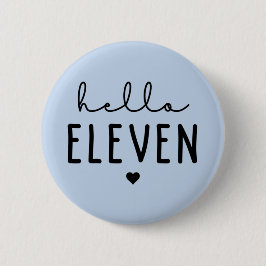 Hallo Elf 11. Geburtstag feierliches Geschenk Button