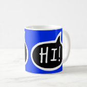 HALLO! Englisch Gruß, Hallo, Sprechblase Kaffeetasse (VorderseiteRechts)