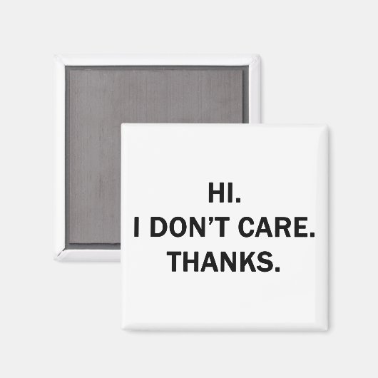 Hallo. Es ist mir egal. Danke. Magnet (Vorderseite/Rückseite)