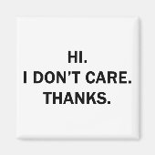 Hallo. Es ist mir egal. Danke. Magnet (Vorne)