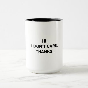 Hallo. Es ist mir egal. Danke. Tasse
