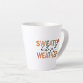 Hallo Fall | Sweater Weather Milchtasse (Rechte Ecke)