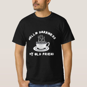 hallo Finsternis mein alter Freund lustiger Kaffee T-Shirt