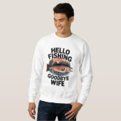 Hallo Fishing Goodbye Ehefrau Sweatshirt (Vorne ganz)