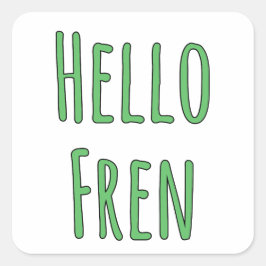 Hallo Fren Quadratischer Aufkleber