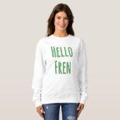 Hallo Fren Sweatshirt (Vorne ganz)