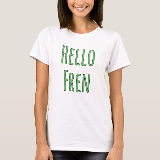 Hallo Fren T-Shirt (Vorderseite)