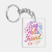 Hallo, Freund! Schlüsselanhänger (Vorderseite links)