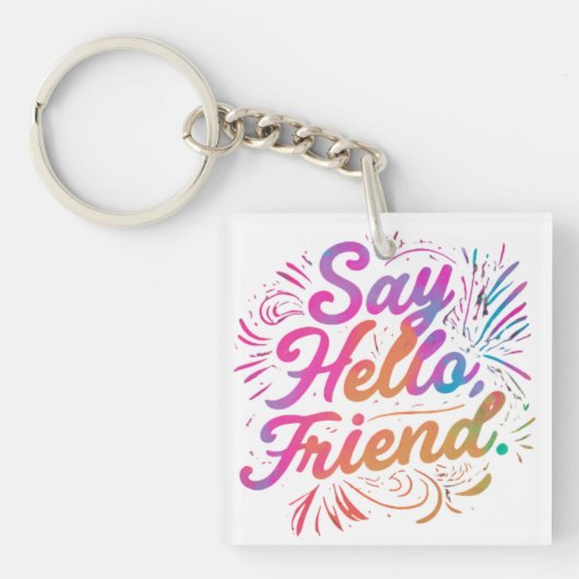 Hallo, Freund! Schlüsselanhänger (Vorderseite)