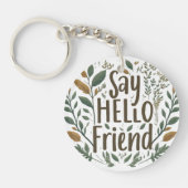Hallo, Freund! Schlüsselanhänger (Vorderseite)