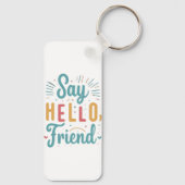Hallo, Freund! Schlüsselanhänger (Rückseite)