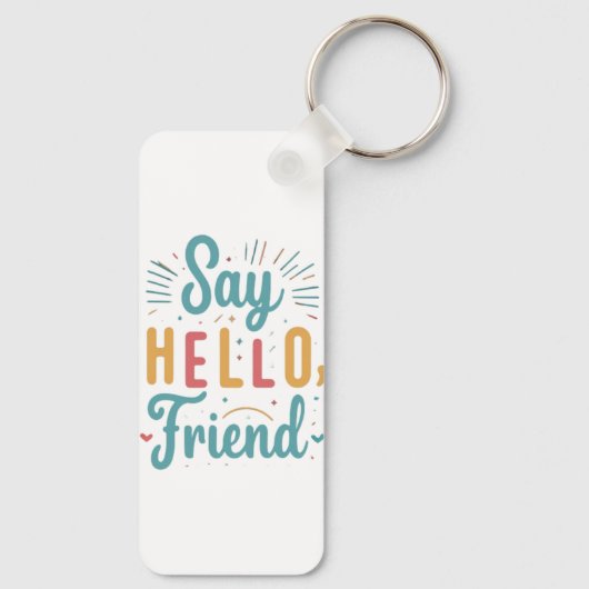 Hallo, Freund! Schlüsselanhänger (Rückseite)
