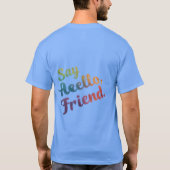 Hallo, Freund" T - Shirt (Rückseite)