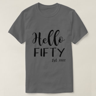 Hallo Fünfzig Est 1972 Geburtstag,50. Geburtstagsg T-Shirt