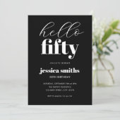Hallo Fünfzig Moderne Schwarz und Weiß 50. Geburts Einladung (Stehend Vorderseite)