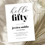 Hallo Fünfzig Moderne Schwarz und Weiß 50. Geburts Einladung<br><div class="desc">Minimalistische 50. Geburtstagseinladung mit schlichter moderner Typografie in Schwarz/Weiß.</div>