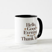 Hallo, Good Evening und Thank You Wird Elegant Cof Tasse (VorderseiteRechts)