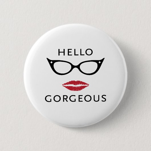 Hallo Gorgeous Button (Vorderseite)