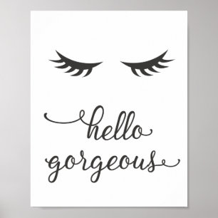 Hallo Gorgeous (Eyelashes) in Dunkelgrau Poster