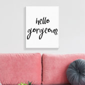 Hallo Gorgeous Leinwanddruck (Insitu (Wohnzimmer))