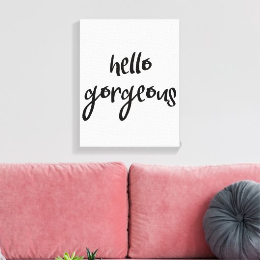 Hallo Gorgeous Leinwanddruck (Insitu (Wohnzimmer))