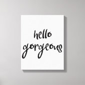Hallo Gorgeous Leinwanddruck (Vorderseite)