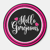 Hallo Gorgeous Magnet (Vorne)