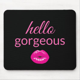 Hallo Gorgeous Maus Pad Mousepad