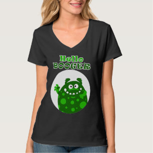 Hallo großer grüner Popel aus einer rotzigen Nase T-Shirt