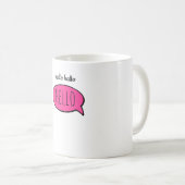 Hallo Hallo Kaffeetasse (VorderseiteRechts)