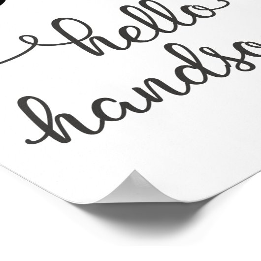 Hallo Handsome (Sonnenbrille) in Dark Gray Poster (Ecke)