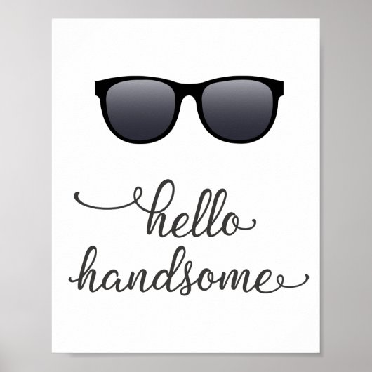 Hallo Handsome (Sonnenbrille) in Dark Gray Poster (Vorne)