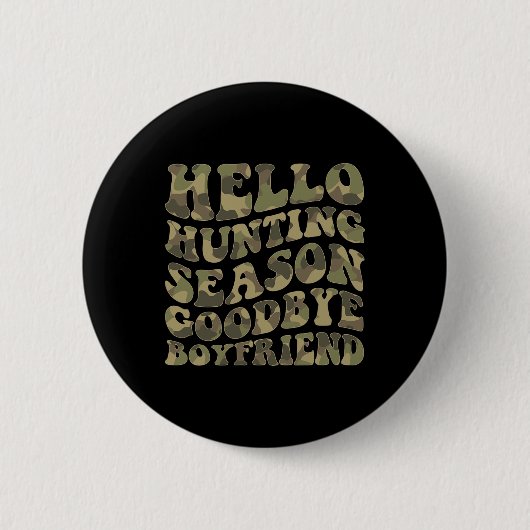 Hallo Hirsche Jagdsaison Goodbye Boyfriend Button (Vorderseite)